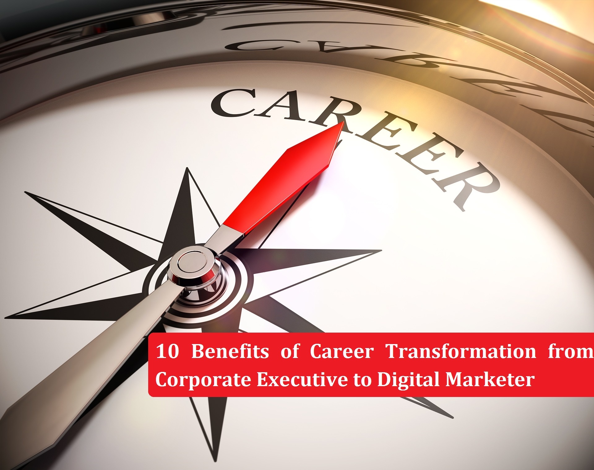 10-benefits-of-career-transformation-from-corporate-executive-to-digital-marketer-digital-marketing-training-institute-in-vijayawada