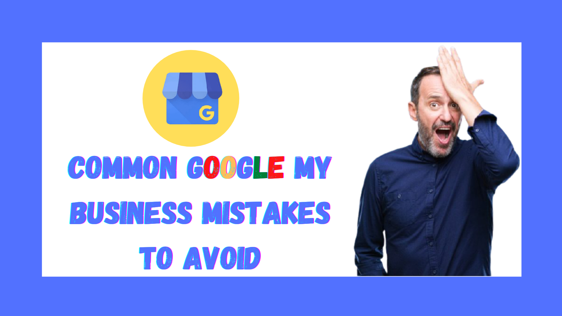 google-my-business-mistakes-to-avoid