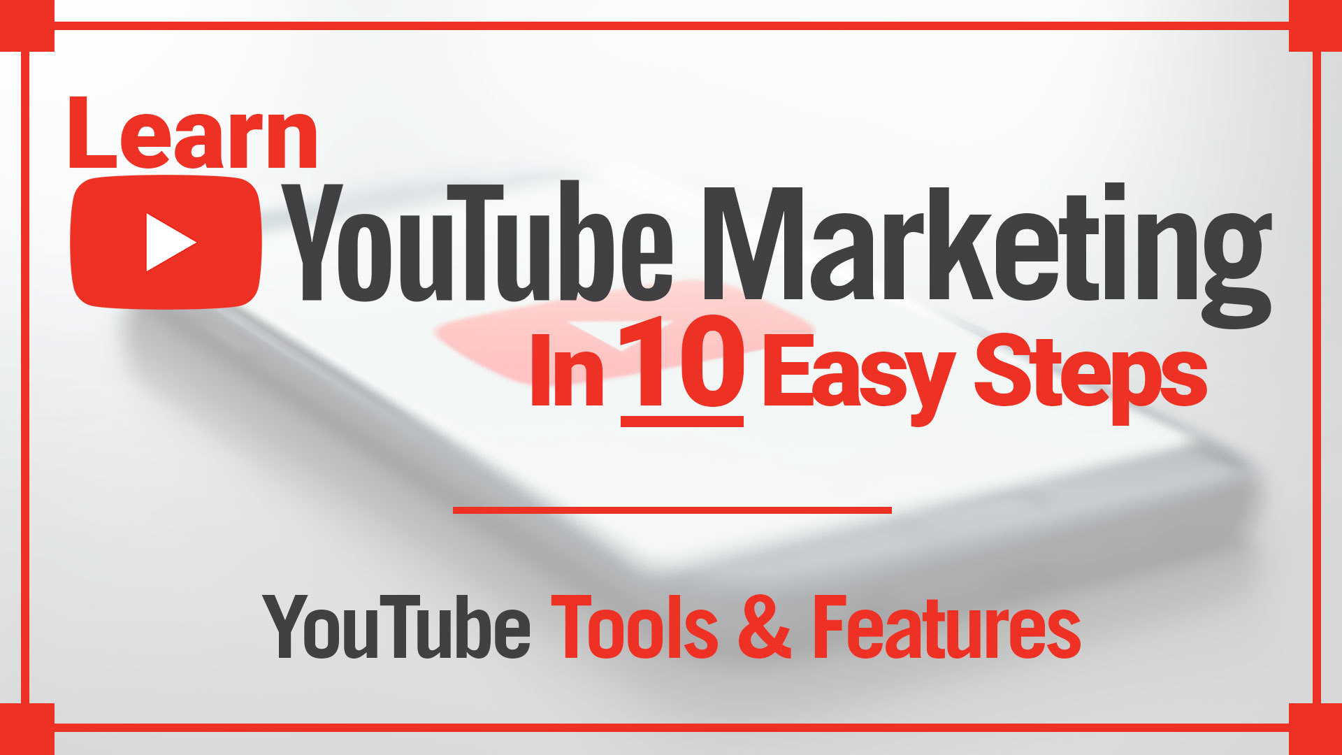 learn-youtube-marketing-in-10-easy-steps-youtube-tools-and-features