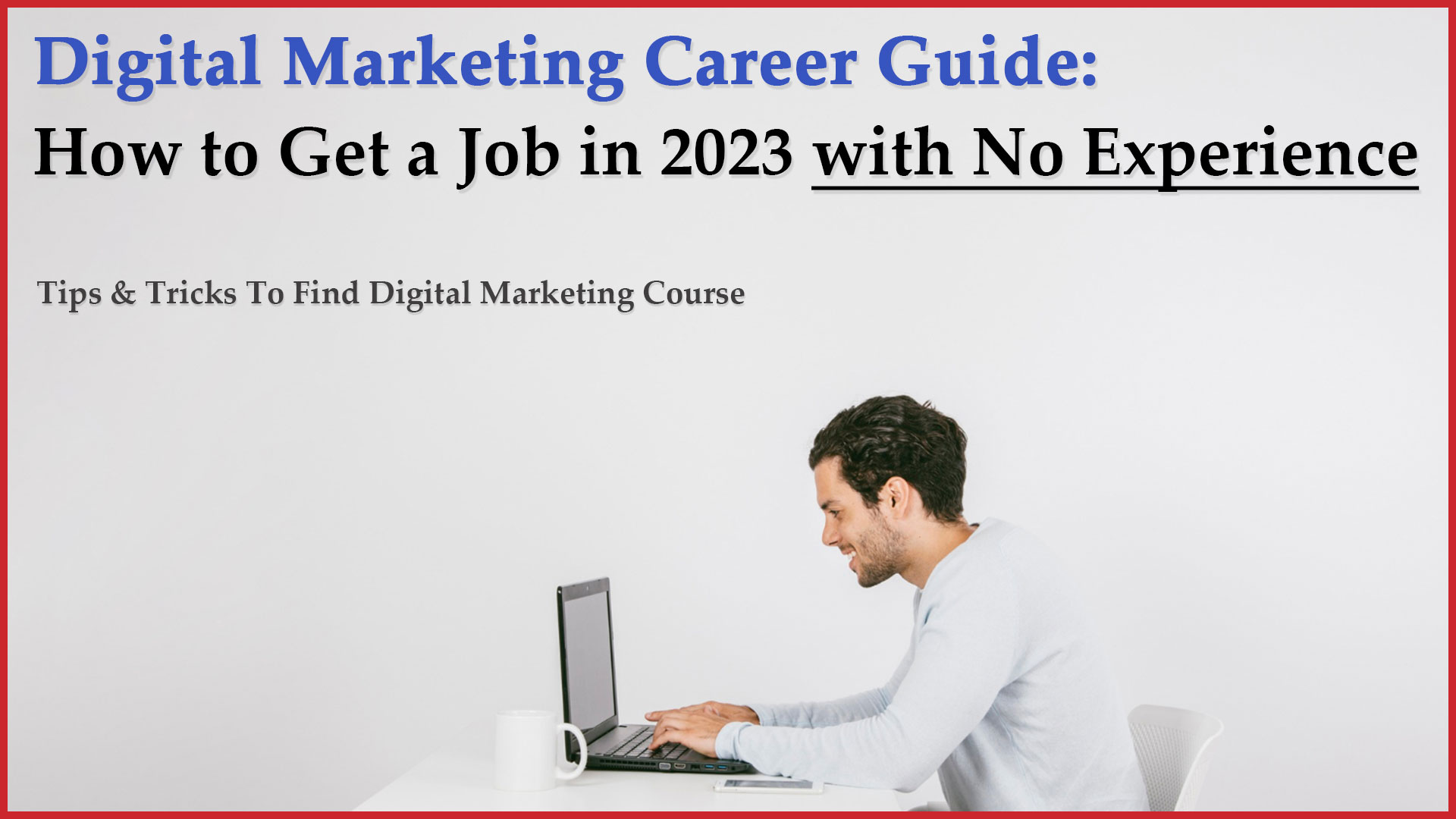Digital-Marketing-Career-Guide-how-to-get-a-job-in-2023-with-no-experience