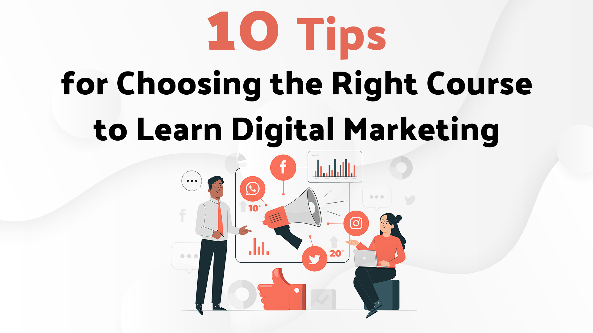 10 Tips for Choosing the Right Course to Learn Digital Marketing