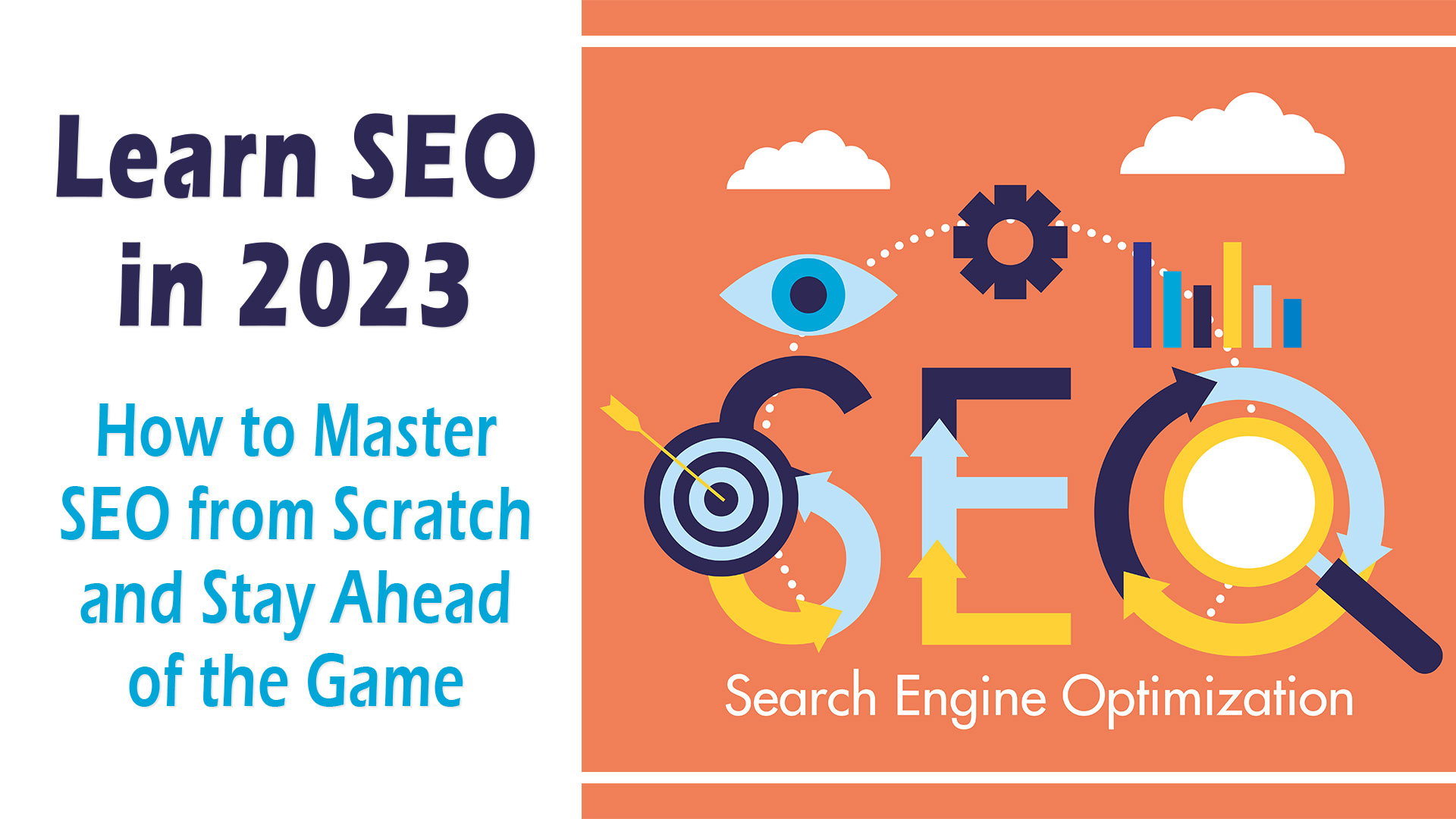 Learn SEO in 2023: How to Master SEO from Scratch and Stay Ahead of the Game